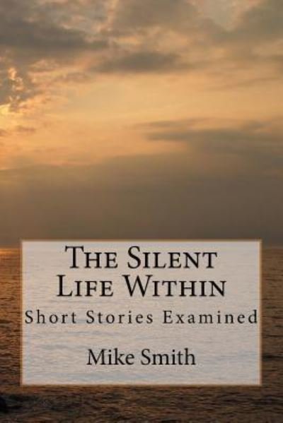 Cover for Mike Smith · The Silent Life Within (Taschenbuch) (2016)