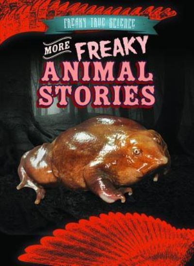 More Freaky Animal Stories - Janey Levy - Kirjat - Gareth Stevens Publishing - 9781538240540 - tiistai 30. heinäkuuta 2019