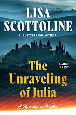 Unraveling of Julia - Lisa Scottoline - Books - Grand Central Publishing - 9781538774540 - July 15, 2025