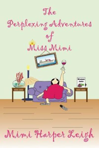 Cover for Mimi Harper Leigh · The Perplexing Adventures of Miss Mimi (Paperback Book) (2016)