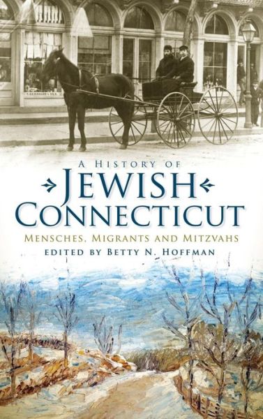 Cover for Betty N Hoffman · A History of Jewish Connecticut (Hardcover bog) (2010)