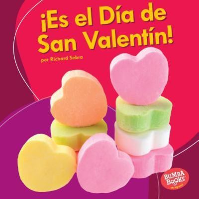 !Es El Dia de San Valentin! (It's Valentine's Day!) - Richard Sebra - Böcker - EDICIONES LERNER - 9781541503540 - 1 augusti 2018