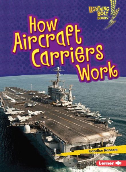 Cover for Candice Ransom · How Aircraft Carriers Work - Lightning Bolt Books — Military Machines (Paperback Book) (2019)