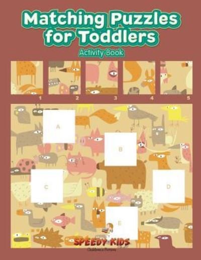 Cover for Speedy Kids · Matching Puzzles for Toddlers Activity Book (Paperback Book) (2017)