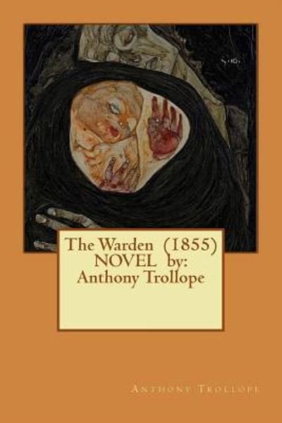 Cover for Anthony Trollope · The Warden (1855) NOVEL by (Paperback Bog) (2017)