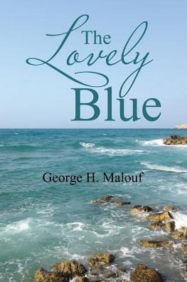 Cover for George H Malouf · The Lovely Blue (Paperback Book) (2017)