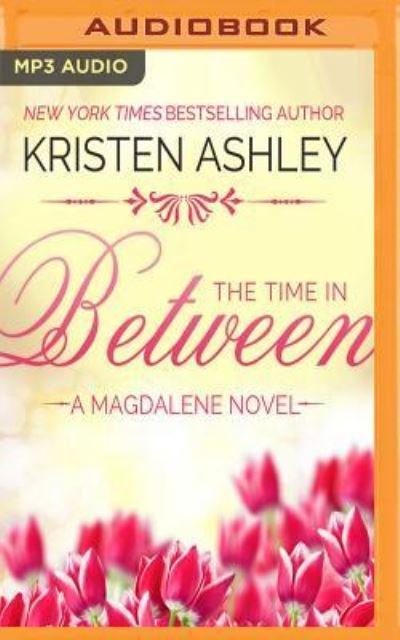 Cover for Kristen Ashley · Time in Between, The (MP3-CD) (2017)