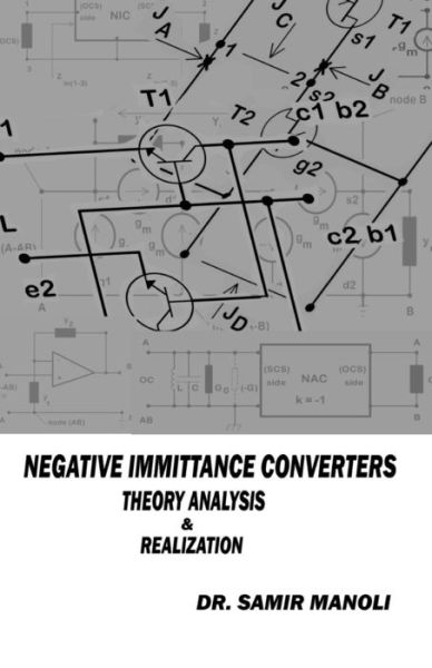 Cover for Dr Samir H Manoli · NEGATIVE IMMITTANCE CONVERTERS, Theory, Analysis &amp; Realization (Paperback Book) (2017)