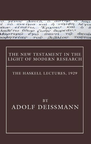 Cover for Adolf Deissmann · The New Testament in the Light of Modern Research: the Haskell Lectures, 1929 (Taschenbuch) (2007)