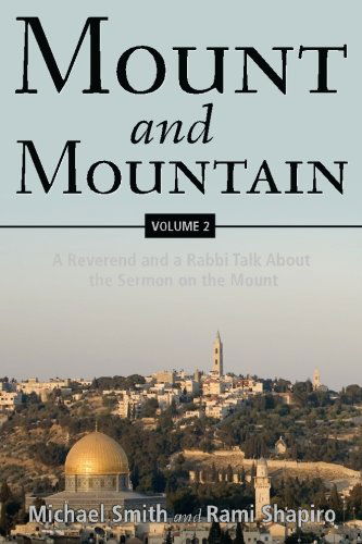 Cover for Rami Shapiro · Mount and Mountain: a Reverend and a Rabbi Talk About the Sermon on the Mount (Volume 2) (Paperback Book) (2013)