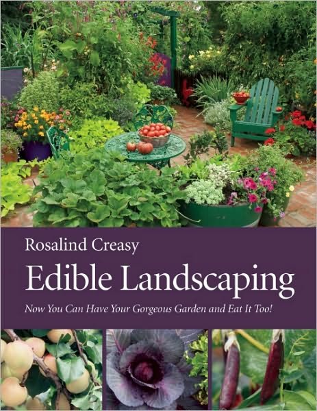 Edible Landscaping: Now You Can Have Your Gorgeous Garden and Eat It Too! - Rosalind Creasy - Libros - Counterpoint - 9781578051540 - 1 de noviembre de 2010