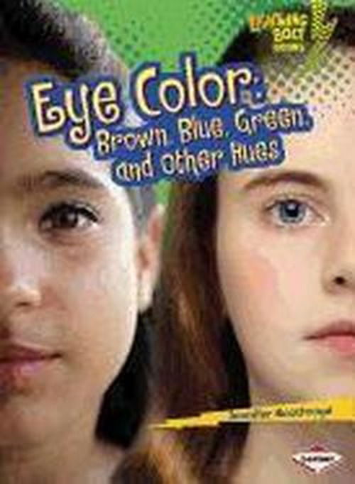 Cover for Jennifer Boothroyd · Eye Color: Brown, Blue, Green, and Other Hues (Lightning Bolt Books: What Traits Are in Your Genes? (Paperblack)) (Paperback Book) (2012)