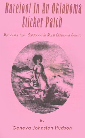 Cover for Geneva Johnston Hudson · Barefoot in an Oklahoma Sticker Patch: Memories from Childhood in Rural Oklahoma County (Paperback Book) (2001)