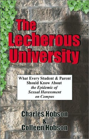 Cover for Colleen Hobson · The Lecherous University: What Every Student and Parent Should Know About the Sexual Harassment Epidemic on Campus (Taschenbuch) (2002)
