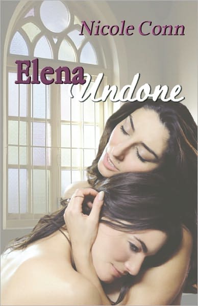 Cover for Nicole Conn · Elena Undone: the Novel (Paperback Book) (2011)