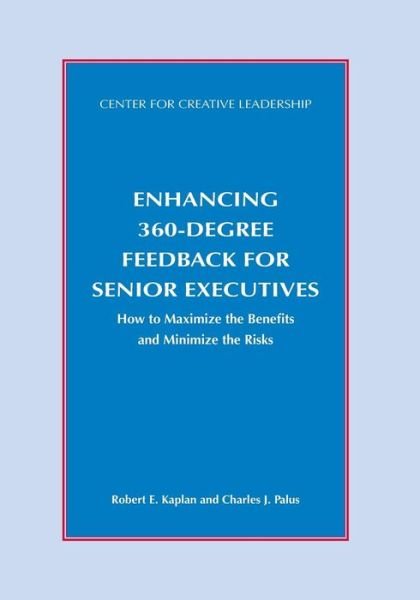 Cover for Robert Kaplan · Enhancing 360-Degree Feedback for Senior Executives: How to Maximize the Benefits and Minimize the Risks (Paperback Book) (1994)