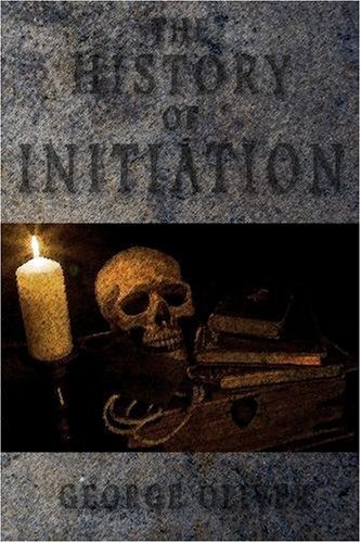 Cover for George Oliver · The History of Initiation (Paperback Book) (2009)