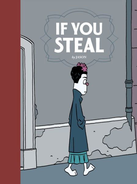 If You Steal - Jason - Livros - Fantagraphics - 9781606998540 - 3 de setembro de 2015