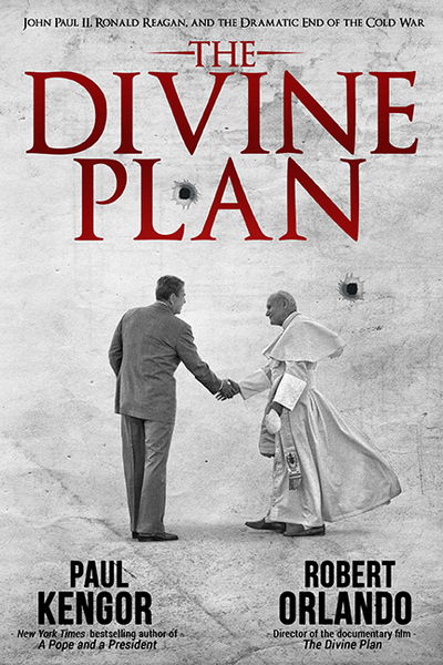 Cover for Paul Kengor · The Divine Plan: John Paul II, Ronald Reagan, and the Dramatic End of the Cold War (Hardcover Book) (2019)