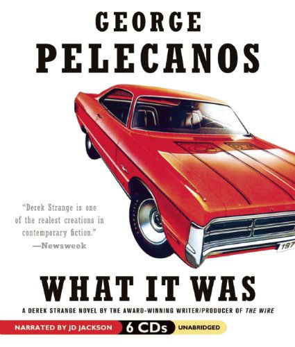 Cover for George Pelecanos · What It Was (Derek Strange) (Audiobook (CD)) [Unabridged edition] (2012)