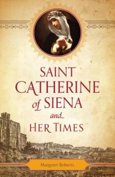 Cover for Margaret Roberts · Saint Catherine of Siena and Her Times (Taschenbuch) (2017)