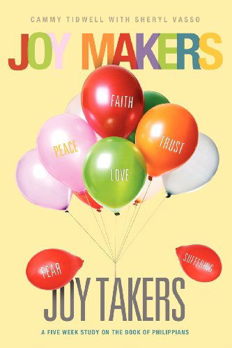 Cover for Cammy Tidwell · Joy Makers-joy Takers (Paperback Book) (2012)