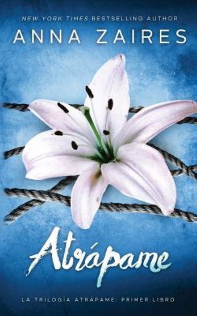 Cover for Anna Zaires · Atrapame (Paperback Book) (2019)