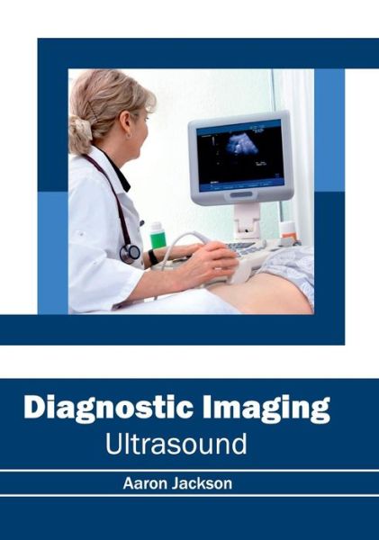 Cover for Aaron Jackson · Diagnostic Imaging: Ultrasound (Hardcover Book) (2017)