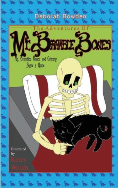 Cover for Deborah Bowden · The Adventures of Mr. Bramble Bones: Bramble Bones and Grimmy Share a Home - The Adventures of Mr. Bramble Bones (Hardcover Book) (2022)