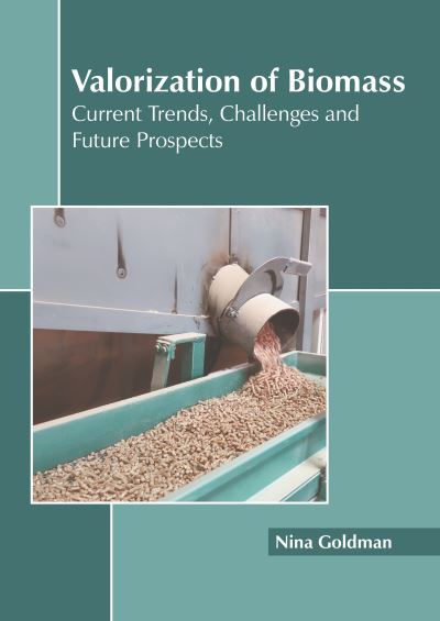 Cover for Nina Goldman · Valorization of Biomass: Current Trends, Challenges and Future Prospects (Hardcover Book) (2022)