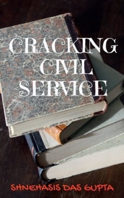 Cover for Shnehasis Das · Cracking Civil Service (Buch) (2021)