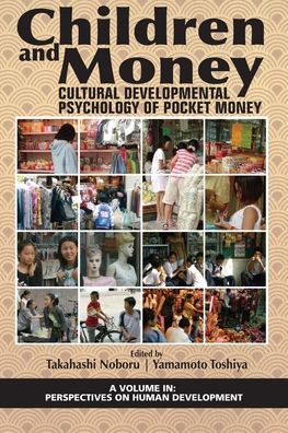 Cover for Children and Money: Cultural Developmental Psychology of Pocket Money - Perspectives on Human Development (Paperback Book) (2020)