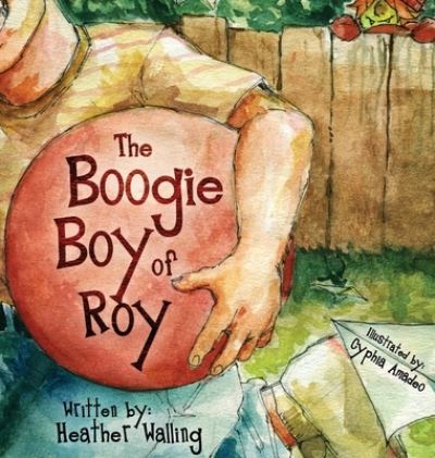 Cover for Heather Walling · The Boogie Boy of Roy (Hardcover Book) (2021)