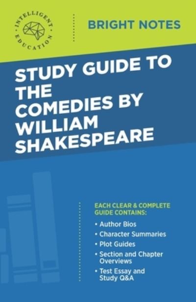 Cover for Intelligent Education · Study Guide to The Comedies by William Shakespeare - Bright Notes (Taschenbuch) [4th edition] (2020)