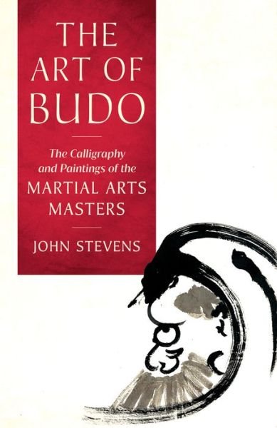 Cover for John Stevens · The Art of Budo: The Calligraphy and Paintings of the Martial Arts Masters (Taschenbuch) (2022)