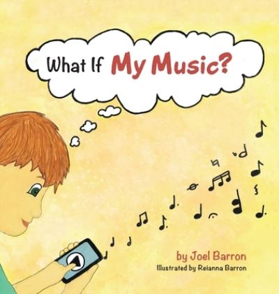 Cover for Joel Barron · What If My Music? (Book) (2022)