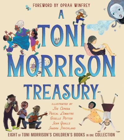 Cover for Toni Morrison · A Toni Morrison Treasury: The Big Box; The Ant or the Grasshopper?; The Lion or the Mouse?; Poppy or the Snake?; Peeny Butter Fudge; The Tortoise or the Hare; Little Cloud and Lady Wind; Please, Louise (Hardcover bog) [Bind-Up edition] (2023)