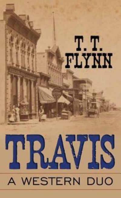 Cover for T T Flynn · Travis (Hardcover Book) (2017)