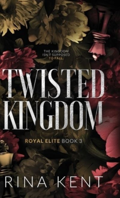 Twisted Kingdom - Rina Kent - Kirjat - Blackthorn Books, LLC - 9781685450540 - tiistai 19. huhtikuuta 2022