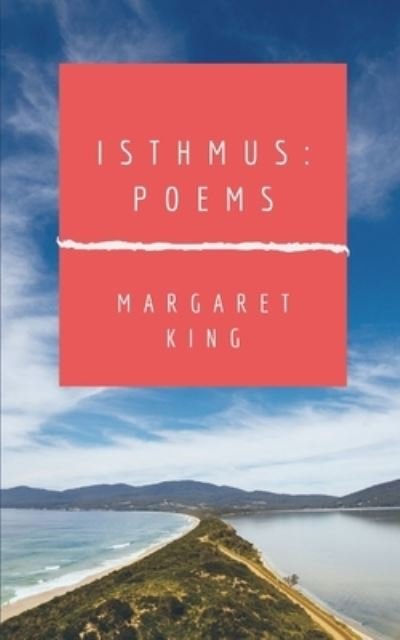 Cover for Margaret King · Isthmus (Paperback Book) (2019)