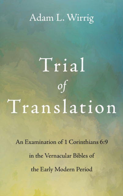 Cover for Adam L Wirrig · Trial of Translation (Hardcover Book) (2022)
