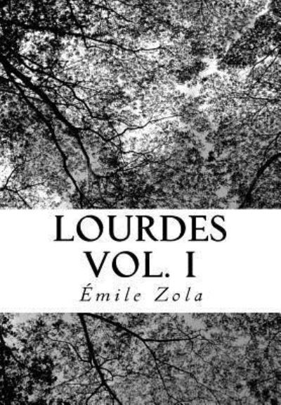 Cover for Emile Zola · Lourdes Vol. I (Paperback Book) (2018)