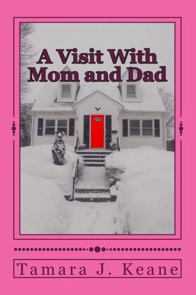 Cover for MS Tamara J Keane · A Visit with Mom and Dad (Paperback Bog) (2018)