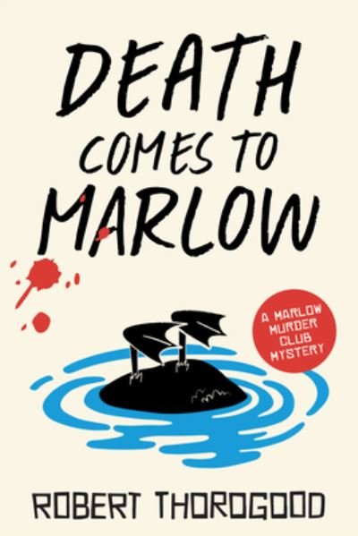 Death Comes to Marlow - Robert Thorogood - Kirjat - Poisoned Pen Press - 9781728250540 - tiistai 30. toukokuuta 2023