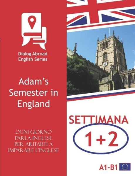 Cover for Dialog Abroad Books · Ogni Giorno Parla Inglese Per Aiutarti a Imparare l'Inglese - Settimana 1/Settimana 2 (Paperback Book) (2018)