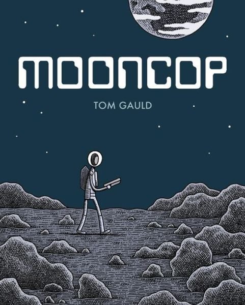 Cover for Tom Gauld · Mooncop (Inbunden Bok) (2016)