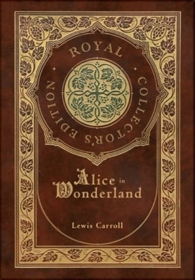 Cover for Lewis Carroll · Alice in Wonderland (Royal Collector's Edition) (Illustrated) (Case Laminate Hardcover with Jacket) (Gebundenes Buch) [Royal Collector's edition] (2020)