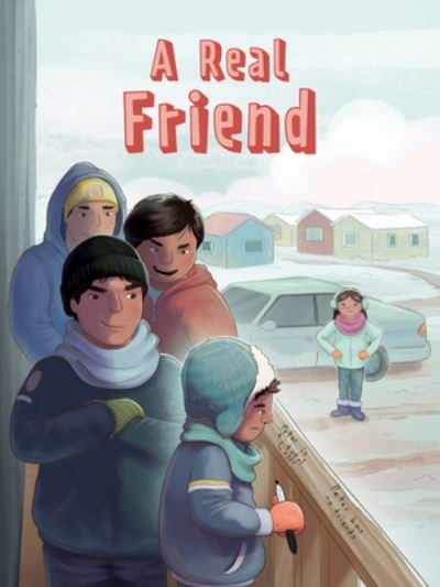 Cover for Shawna Thomson · A Real Friend: English Edition - Nunavummi Reading Series|Social Emotional Learning (Paperback Book) [English edition] (2022)