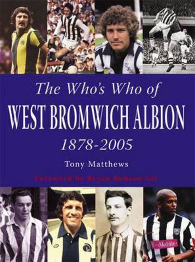 Cover for Tony Matthews · The Who's Who of West Bromwich Albion 1899-2006 (Paperback Book) (2012)