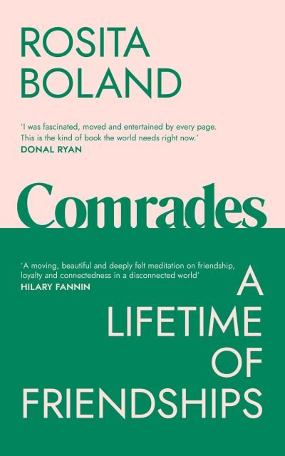Cover for Rosita Boland · Comrades: A Lifetime of Friendships (Hardcover Book) (2021)